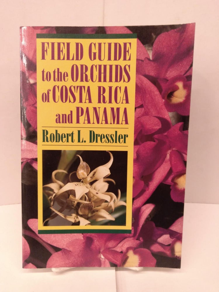 Item #92011 Field Guide to the Orchids of Costa Rica and Panama. Robert L. Dressler.