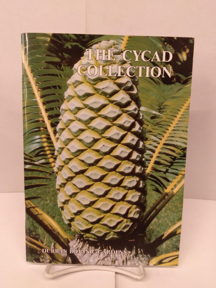 Item #92039 The Cycad Collection of the Durban Botanic Gardens: With Notes on Cycad Conservation and Cultivation. Roy Osborne.
