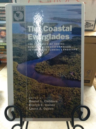 Item #92071 The Coastal Everglades: The Dynamics of Social-Ecological Transformation in the South...