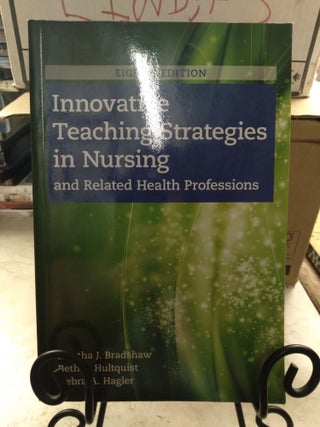 Item #92075 Innovative Teaching Strategies in Nursing and Related Health Professions. Martha J....