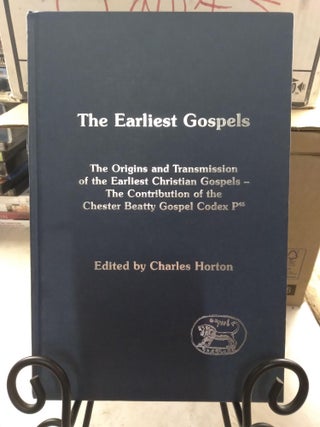 Item #92076 Earliest Gospels: The Origins and Transmission of the Earliest Christian Gospels; The...