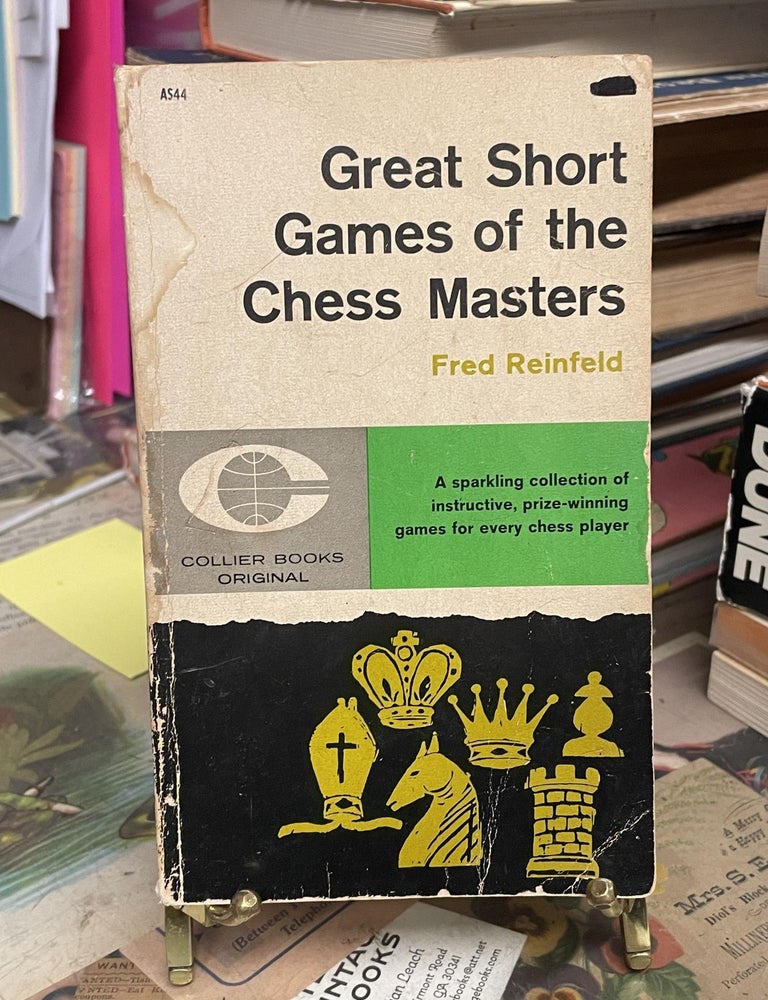 Great Short Games of the Chess Masters | Fred Reinfeld | 1st edition