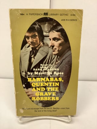 Item #92171 Dark Shadows: Barnabas, Quentin and the Grave Robbers 63-585. Marilyn Ross