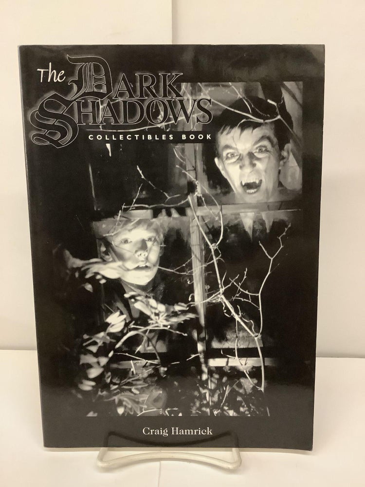 Item #92205 The Dark Shadows Collectibles Book. Craig Hamrick.