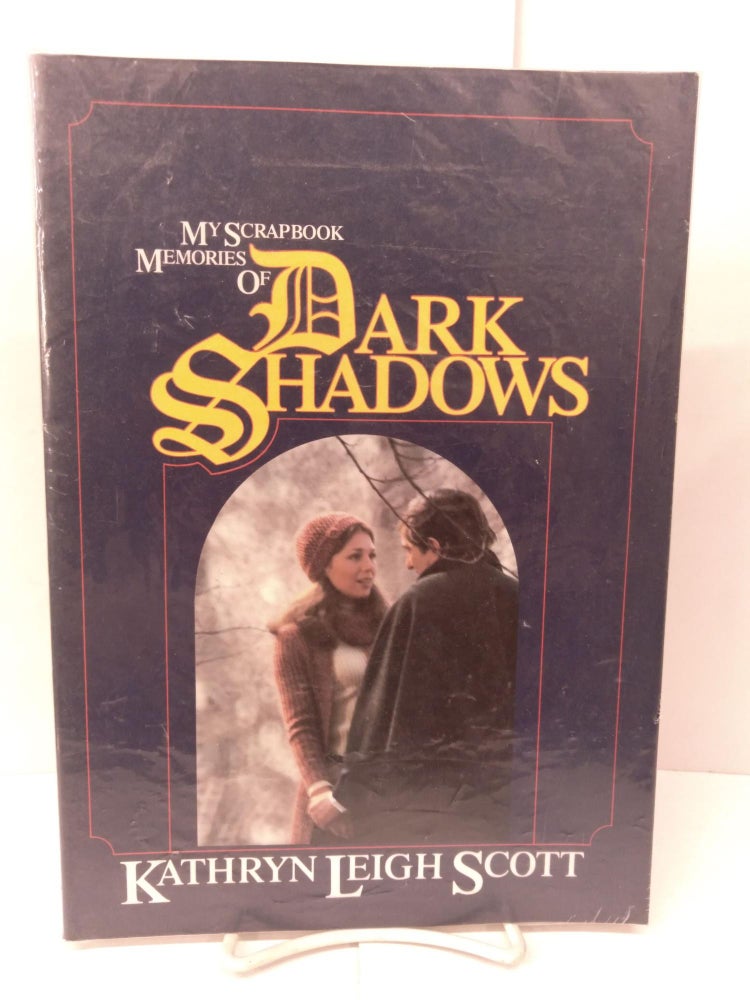 Item #92244 My Scrapbook Memories of Dark Shadows. Kathryn Leigh Scott.
