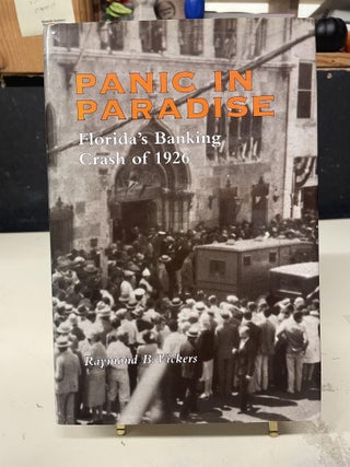 Item #92248 Panic in Paradise: Florida's Banking Crash of 1926. Raymond B. Vickers