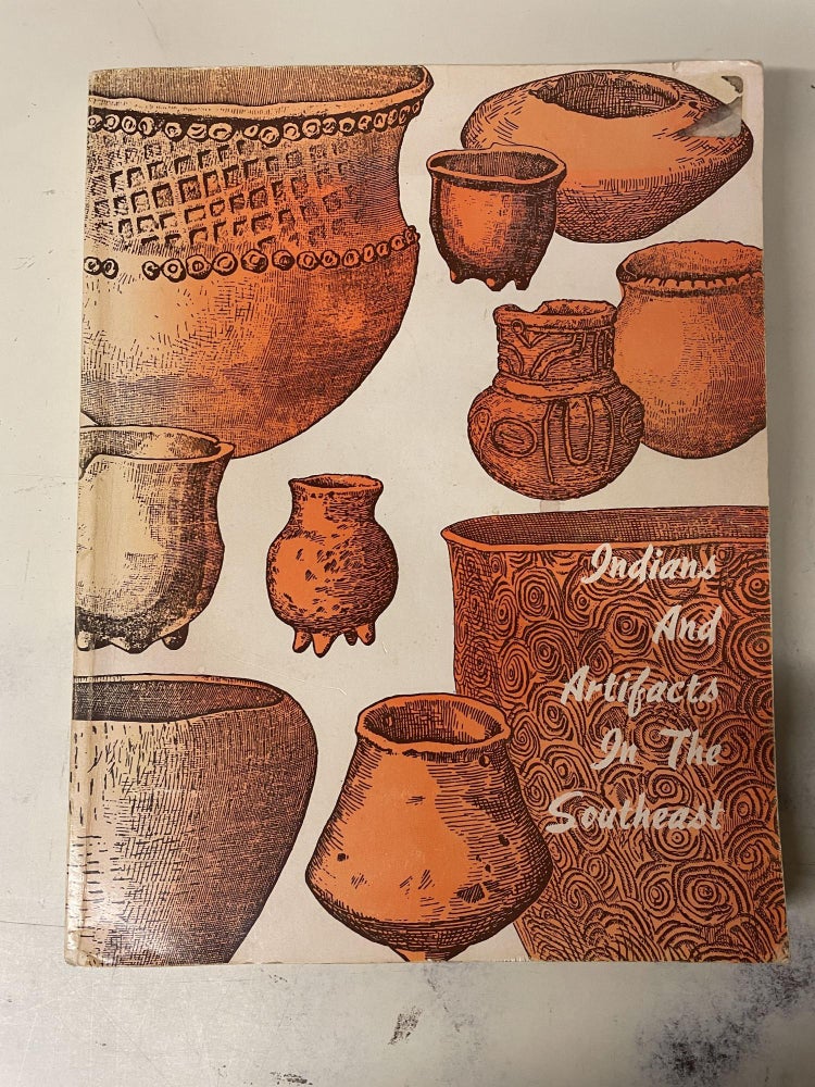 Item #92255 Indians and Artifacts in the Southeast. Bert W. Bierer.