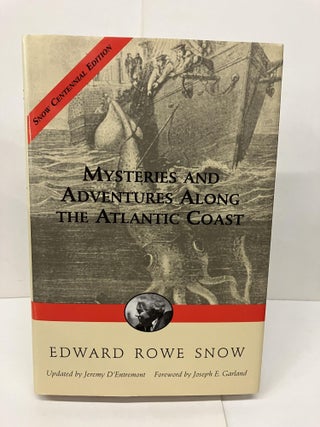 Item #92282 Mysteries and Adventures Along the Atlantic Coast. Edward Rowe Snow