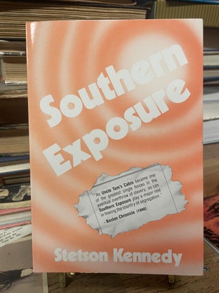 Item #92316 Southern Exposure. Stetson Kennedy