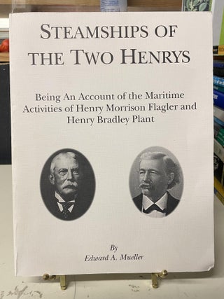 Item #92395 Steamships of the Two Henrys. Edward A. Mueller