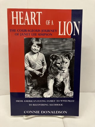 Item #92401 Heart of a Lion: The Courageous Journey of Janet Lee Simpson. Connie Donaldson