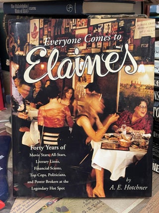 Item #92406 Everyone Comes to Elaine's. A. E. Hotchner