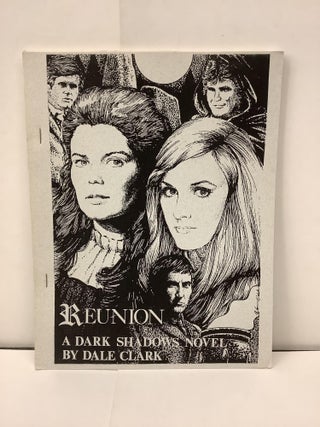 Item #92432 Reunion, A Dark Shadows Novel. Dale Clark