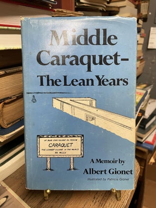 Item #92476 Middle Caraquet- The Lean Years; A Memoir. Albert Gionet