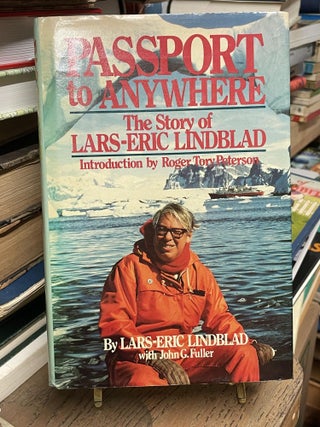 Item #92482 Passport to Anywhere. Lars-Eric Lindblad, John G. Fuller