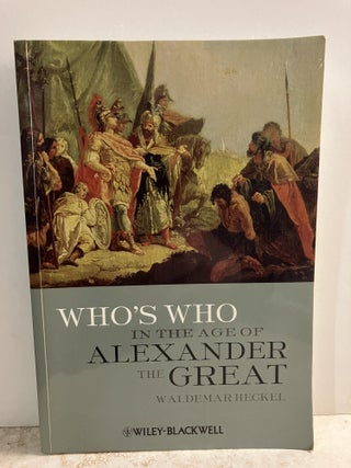 Item #92502 Who's Who in the Age of Alexander the Great: Prosopography of Alexander's Empire....