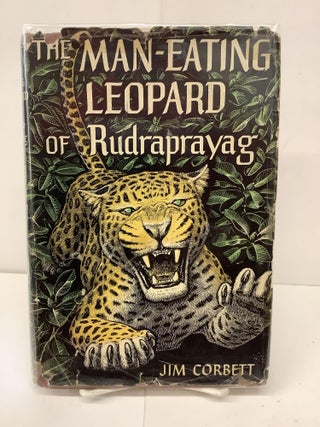 Item #92597 The Man-Eating Leopard of Rudraprayag. Jim Corbett