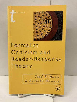 Item #92609 Formalist Criticism and Reader-Response Theory. Todd F. Davis, Kenneth Womack