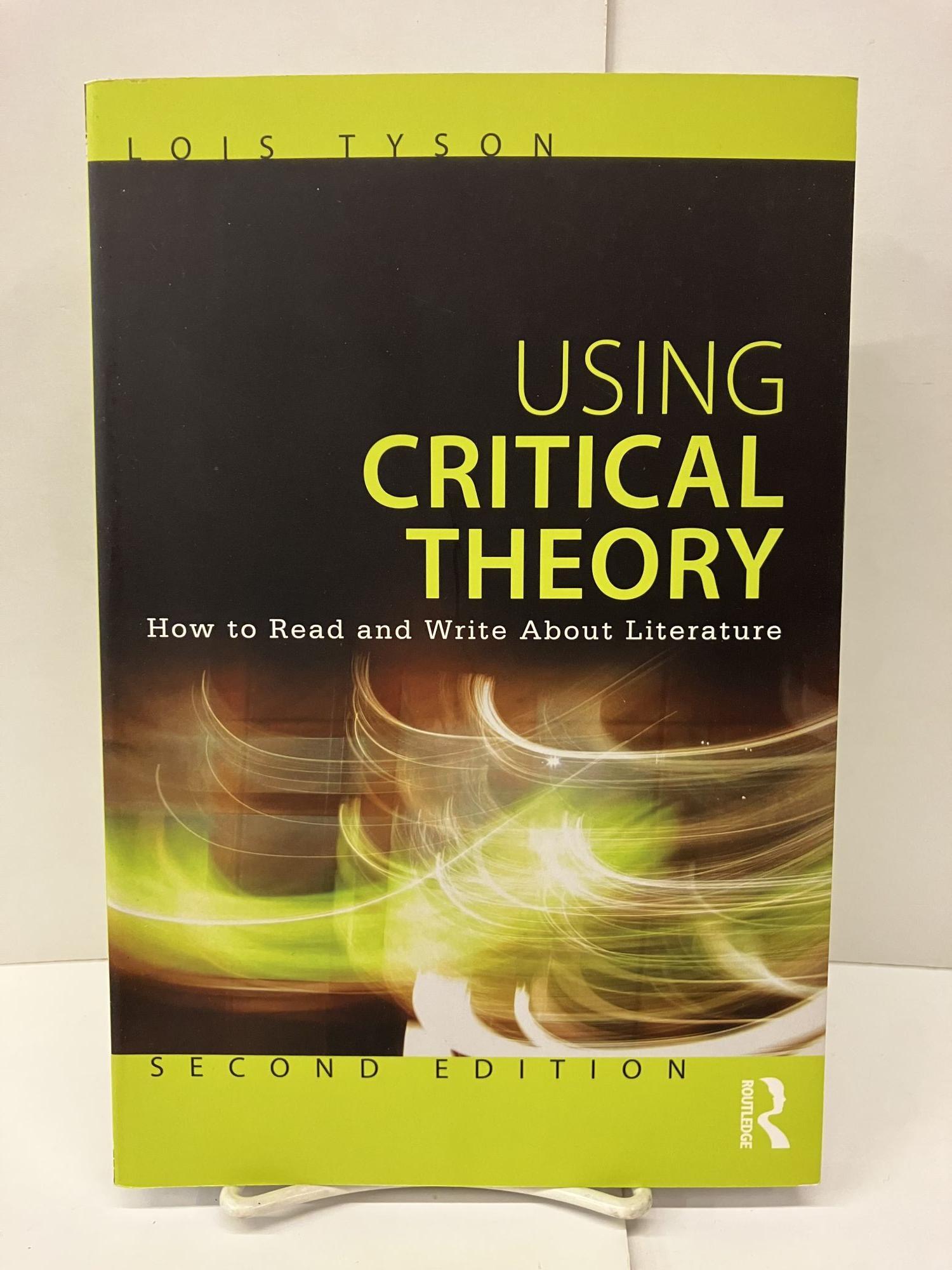 Using Critical Theory: How to Read and Write About Literature | Lois ...