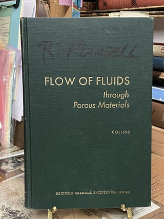 Item #92633 Flow of Fluids through Porous Materials (Reinhold Chemical Engineering Series)....