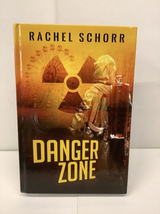 Item #92661 Danger Zone. Rachel Schorr