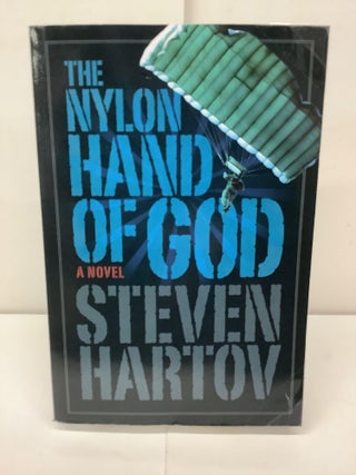 Item #92669 The Nylon Hand of God. Steven Hartov