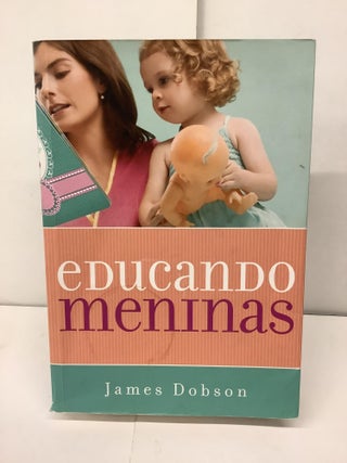 Item #92694 Educando Meninas. James Dobson