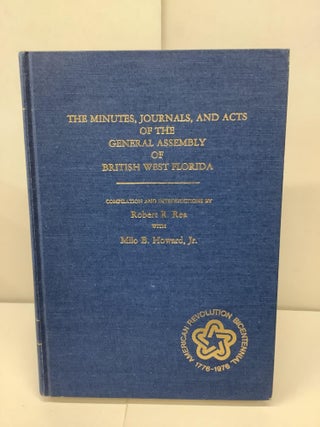 Item #92719 The Minutes, Journals, and Acts of the General Assembly of British West Florida....