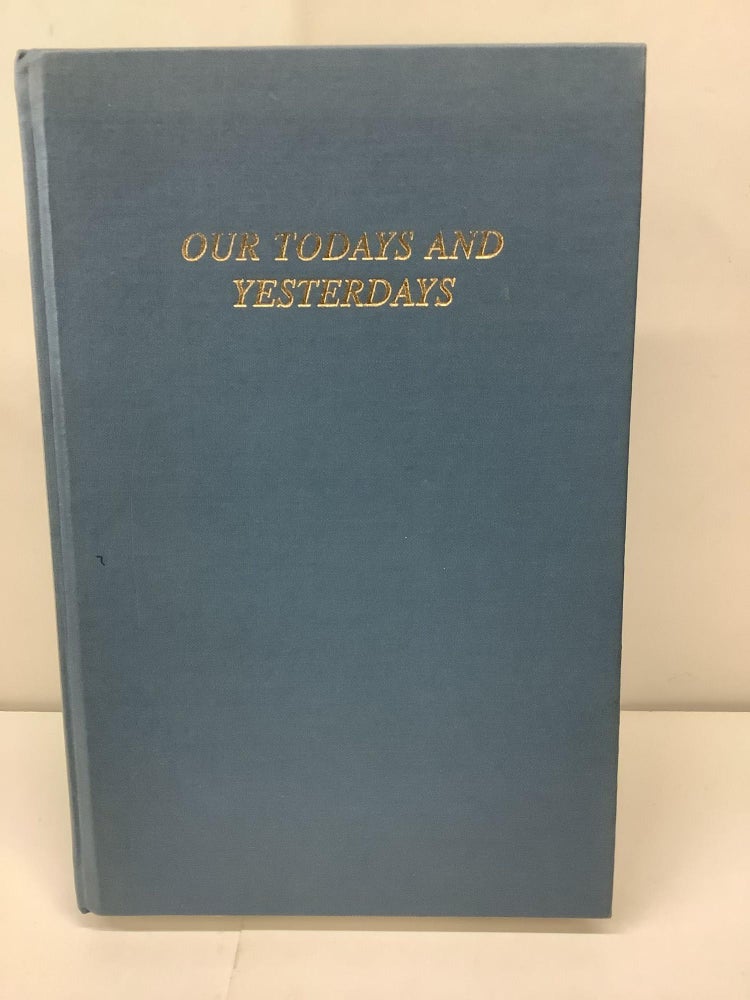 Item #92741 Our Todays and Yesterdays: A Story of Brunswick and the Coastal Islands. Margaret Davis Cate.