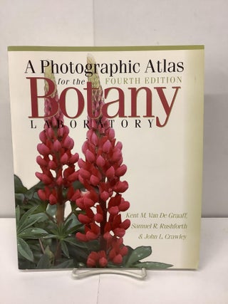 Item #92765 A Photographic Atlas for the Botany Laboratory. Kent M. Van de Graaff, Samuel R....