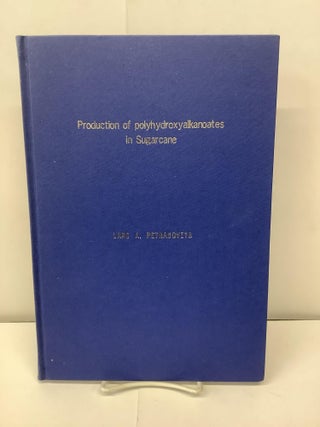 Item #92771 Production of Poly-3-hydroxyalkanoates in Sugarcane. Lars-Arved Petrasovits