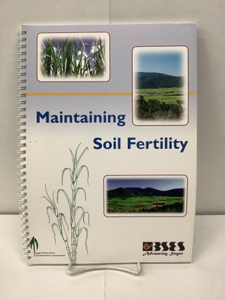 Item #92773 Maintaining Soil Fertility, Bureau of Sugar Experiment Stations. Kylie Webster,...