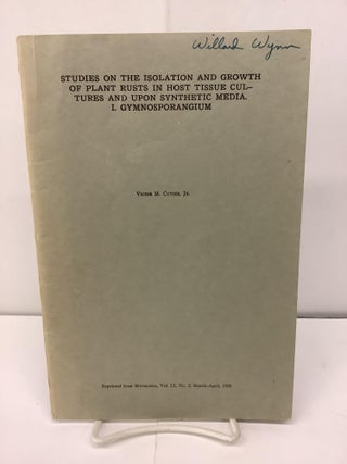 Item #92776 Studies on the Isolation and Growth of Plant Rusts in Host Tissue Cultures and Upon...