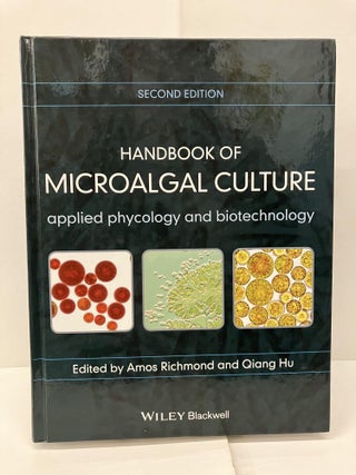 Item #92787 Handbook of Microalgal Culture: Applied Phycology and Biotechnology. Amos Richmond