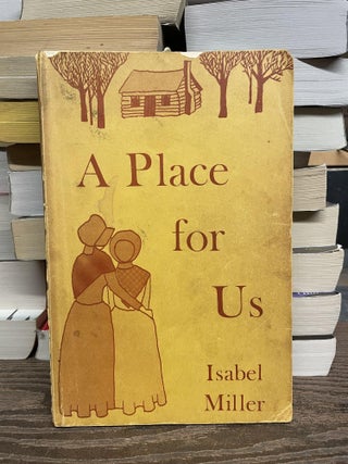 A Place for Us. Isabel Miller.