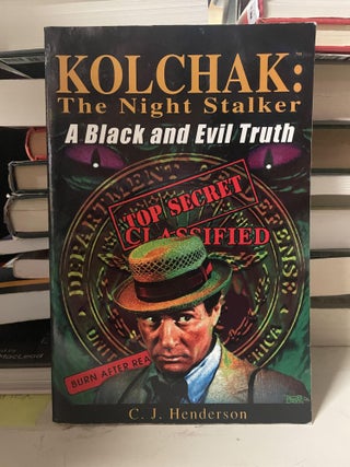 Item #92814 Kolchak: The Night Stalker- A Black & Evil Truth. C. J. Henderson