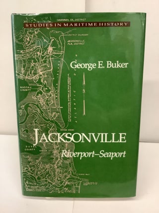 Item #92830 Jacksonville: Riverport-Seaport. George E. Baker