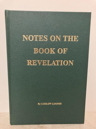 Item #92847 Notes on the Book of Revelation. Ludlow Loomis