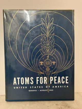 Item #92867 Atoms for Peace: International Conference on the Peaceful Uses of Atomic Energy...