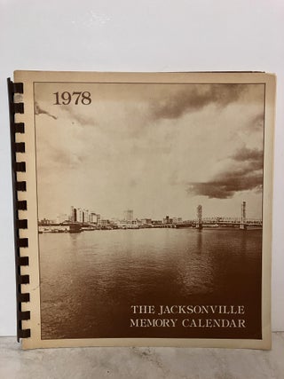 Item #92870 1978 Jacksonville Memory Calendar: Featuring Buildings Which Were and are No More....