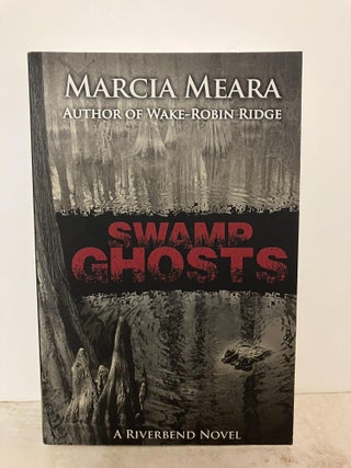 Item #92871 Swamp Ghosts. Marcia Meara