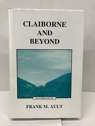 Item #92881 Claiborne and Beyond. Frank M. Ault