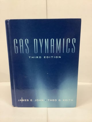 Item #92885 Gas Dynamics. James E. John, Theo G. Keith