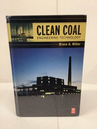 Item #92888 Clean Coal, Engineering Technology. Bruce G. Miller