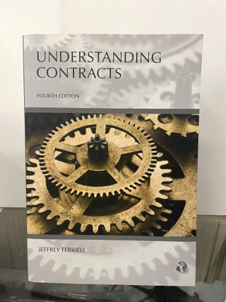 Item #92917 Understanding Contracts (Fourth Edition). Jeffrey Ferrell