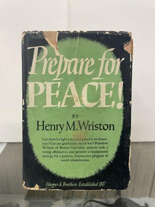 Item #92919 Prepare for Peace! Henry M. Wriston