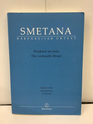 Item #92922 Prodana Nevesta / Die Verkaufte Braut / The Bartered Bride Vocal Score. Bedrich Smetana