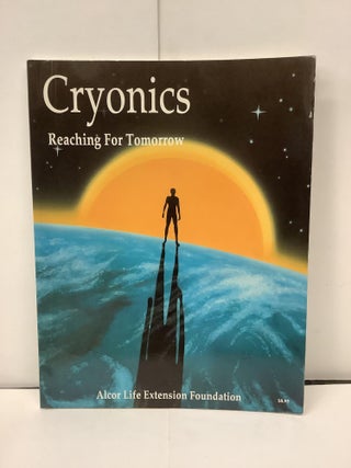 Item #92923 Cryonics, Reaching for Tomorrow