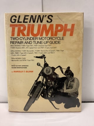 Item #92927 Glenns Triumph, Two-Cylinder Motorcycle Repair and Tune-Up Guide. Harold T. Glenn