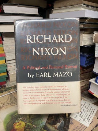 Item #92945 Richard Nixon: A Political and Personal Portrait. Earl Mazo